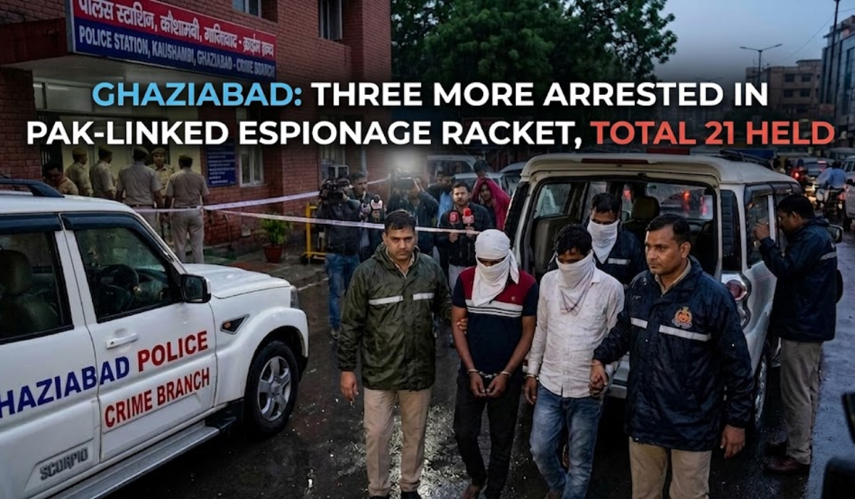 GhaziabadThree More Arrested in Pak-Linked Espionage Racket
