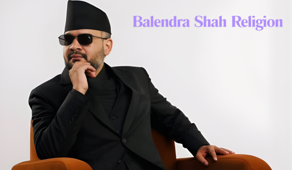 Balendra Shah Religion